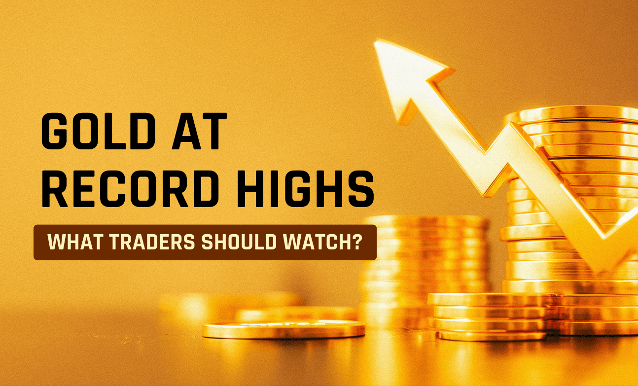 Gold at Record Highs — What Traders Should Watch ?